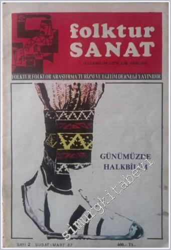 Folktur Sanat - Halkbilim Gençlik Dergisi - Sayı: 2, Şubat - Mart 1987