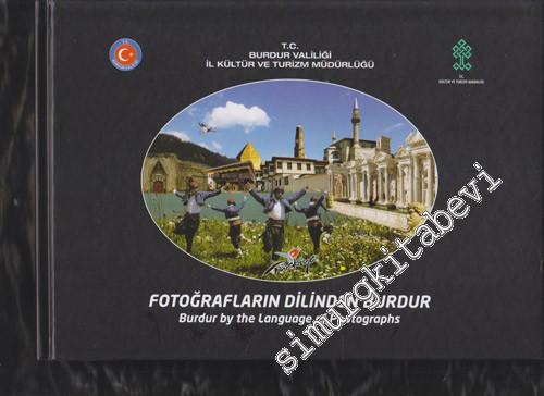 Fotoğrafların Dilinden Burdur = Burdur by the Language of Photographs