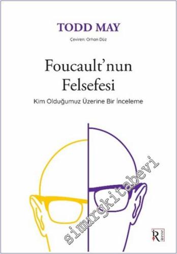 Foucault'nun Felsefesi: Kim Olduğumuz Üzerine Bir İnceleme - 2024