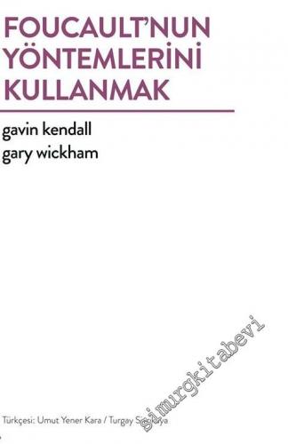 Foucault'nun Yöntemlerini Kullanmak