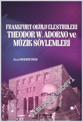 Frankfurt Okulu Eleştirileri Theodor W. Adorno ve Müzik Söylemleri - 2