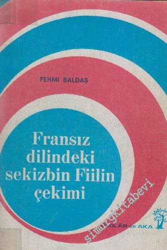 Fransız Dilindeki Sekizbin Fiilin Çekimi