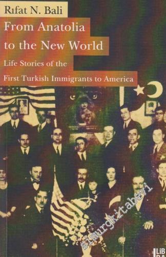 From Anatolia to the New World: Life Stories of the First Turkish Immi