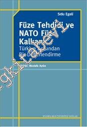 Füze Tehdidi ve NATO Füze Kalkanı : Türkiye Açısından Bir Değerlendirm