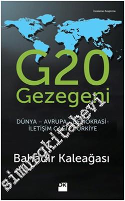 G20 Gezegeni 2 : Dünya Nasıl Değişiyor? Türkiye Nereye Gidiyor?