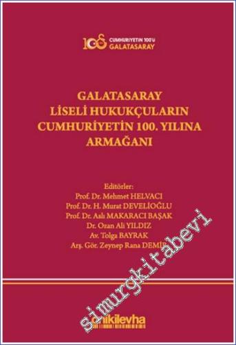 Galatasaray Liseli Hukukçuların Cumhuriyetin 100. Yılına Armağanı - 20