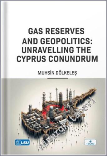 Gas Reserves and Geopolitics: Unravelling the Cyprus Conundrum - 2024