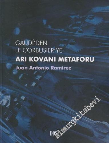 Gaudi'den le Corbusier'ye Arı Kovanı Metaforu