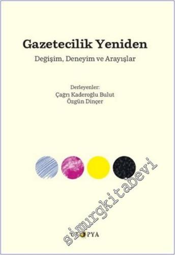 Gazeticilik Yeniden : Değişim Deneyim ve Arayışlar - 2024