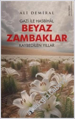 Gazi ile Hasbihâl - Beyaz Zambaklar - Kaybedilen Yıllar - 2024