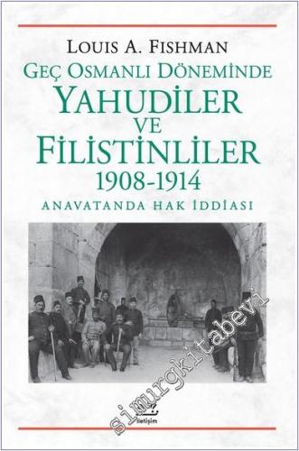 Geç Osmanlı Döneminde Yahudiler ve Filistinliler (1908-1914) : Anavata