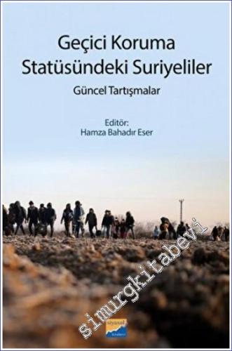 Geçici Koruma Statüsündeki Suriyeliler : Güncel Tartışmalar - 2022