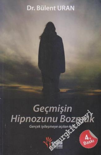 Geçmişin Hipnozunu Bozmak: Gerçek İyileşmeye Açılan Kapı