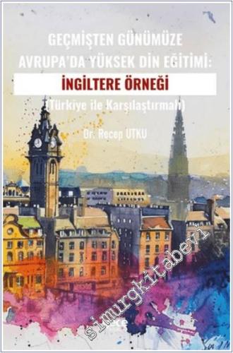 Geçmişten Günümüze Avrupa'da Yüksek Din Eğitimi:İngiltere Örneği - 202