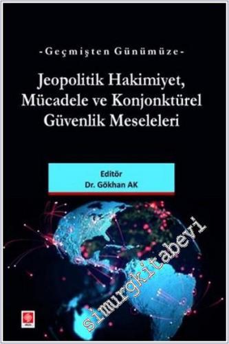 Geçmişten Günümüze Jeopolitik Hakimiyet, Mücadele ve Konjonktürel Güve