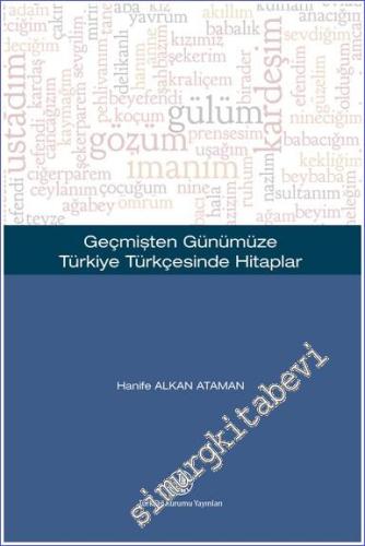 Geçmişten Günümüze Türkiye Türkçesinde Hitaplar - 2023