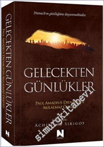 Gelecekten Günlükler : Paul Amadeus Dienach'ın Akılalmaz Öyküsü - 2022