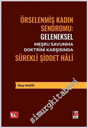 Geleneksel Meşru Savunma Doktrini Karşısında Sürekli Şiddet Hâli - 202