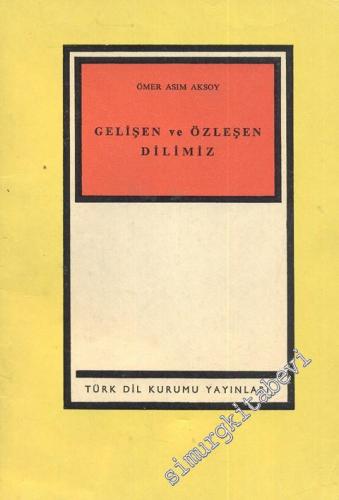 Gelişen ve Özleşen Dilimiz