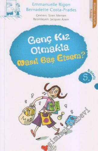 Genç Kız Olmakla Nasıl Baş Etsem?