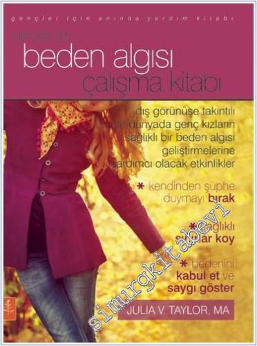 Gençler İçin Beden Algısı Çalışma Kitabı - The Body Image Workbook for