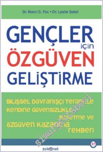 Gençler İçin Özgüven Geliştirme: Bilişsel Davranışçı Terapi İle Kendin