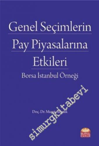 Genel Seçimlerin Pay Piyasalarına Etkileri: Borsa İstanbul Örneği