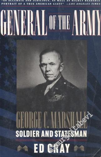 General Of The Army: George C. Marshall Soldier and Statesman