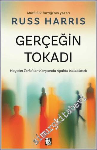 Gerçeğin Tokadı : hayatın Zorlukları karşısında Ayakta Kalabilmek - 20