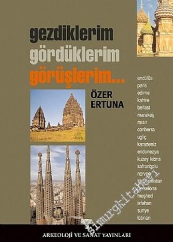 Gezdiklerim Gördüklerim Görüşlerim