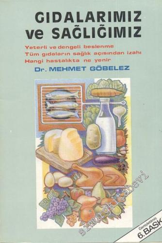 Gıdalarımız ve Sağlığımız: Yeterli ve Dengeli Beslenme - Tüm Gıdaların