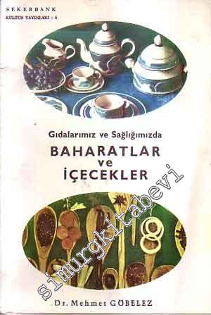 Gıdalarımız ve Sağlığımız'da Baharatlar ve İçecekler