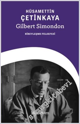 Gilbert Simondon : Bireyleşme Felsefesi - 2024