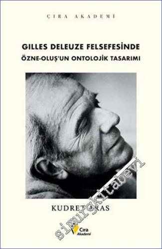 Gilles Deleuze Felsefesinde Özne-Oluş'un Ontolojik Tasarımı - 2023