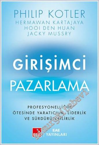 Girişimci Pazarlama - Profesyonelliğin Ötesinde Yaratıcılık, Liderlik 