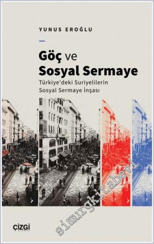 Göç ve Sosyal Sermaye Türkiye'deki Suriyelilerin Sosyal Sermaye İnşası