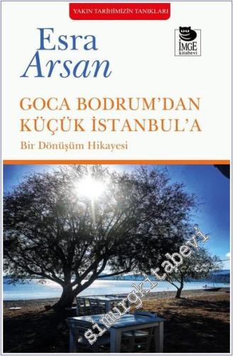 Goca Bodrum'dan Küçük İstanbul'a : Bir Dönüşüm Hikayesi - 2024