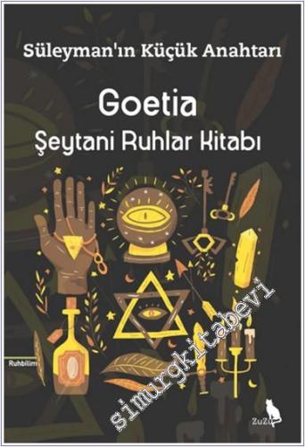 Goetia - Şeytani Ruhlar Kitabı - Süleymanı Küçük Anahtarı - 2024