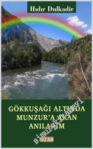 Gökkuşağı Altında Munzur'a Akan Anılarım - 2024