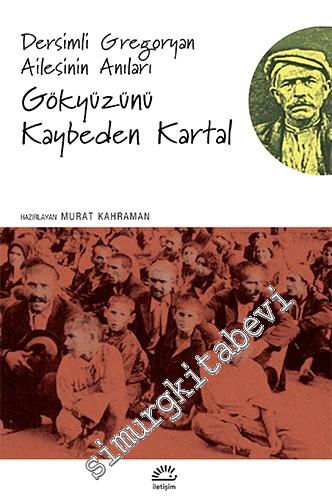 Gökyüzünü Kaybeden Kartal: Dersimli Gregoryan Ailesinin Anıları