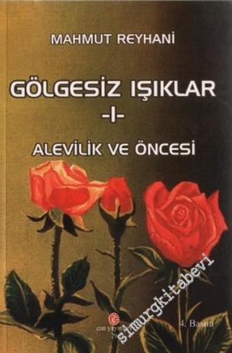 Gölgesiz Işıklar 1: Alevilik ve Öncesi