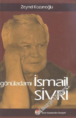 Gönül Adamı İsmail Sivri