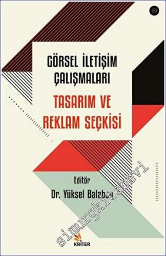 Görsel İletişim Çalışmaları: Tasarım ve Reklam Seçkisi - 2023