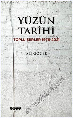 Yüzün Tarihi - Toplu Şiirler 1976 - 2021