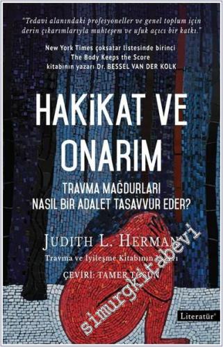 Hakikat ve Onarım : Travma Mağdurları Nasıl Bir Adalet Tasavvur Eder -