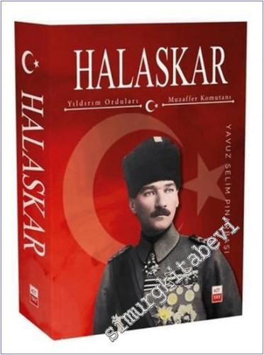 Halaskar (Atatürk) : Yıldırım Orduları Muzaffer Komutanı - 2024