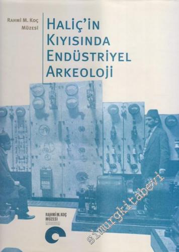 Haliç'in Kıyısında Endüstriyel Arkeoloji CİLTLİ