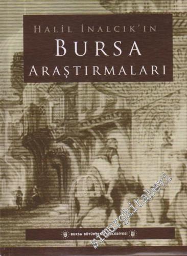 Halil İnalcık'ın Bursa Araştırmaları