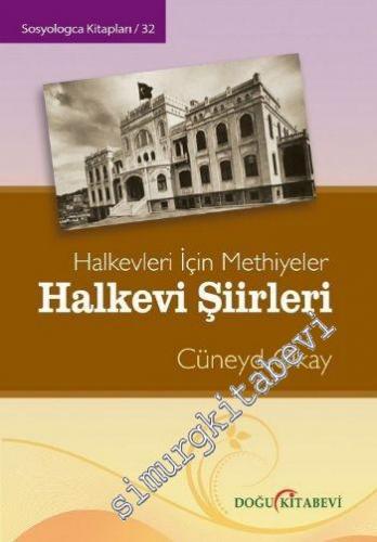 Halkevi Şiirleri: Halkevleri İçin Methiyeler