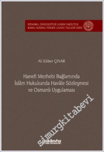 Hanefi Mezhebi Bağlamında İslam Hukukunda Havale Sözleşmesi ve Osmanlı